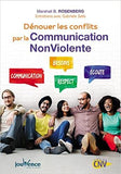 Dénouer les conflits par la Communication Non Violente
