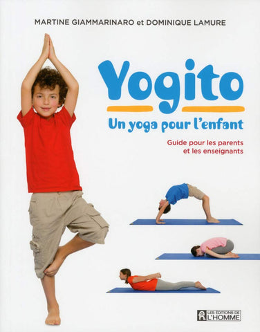 Yogito, un yoga pour l'enfant, guide pour les parents et les enseignants