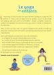 Le yoga des enfants - Pratiquer en s’amusant, se relaxer facilement