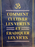 Comment cultiver les vertus et éradiquer les vices (Français) - Swami Sivananda