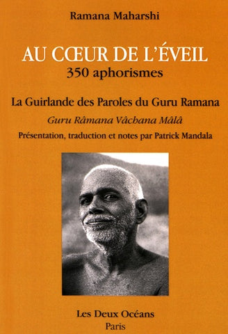 Au coeur de l'éveil, 350 aphorismes La guirlande des paroles du Guru Ramana