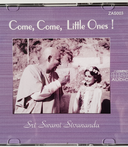 Come, Come, Little Ones ! - Sri Swami Sivananda - CD