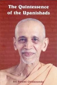 QUINTESSENCE OF THE UPANISHADS - By Swami Chidananda